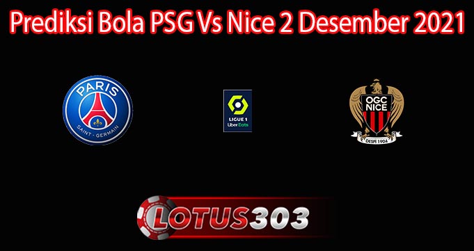 Prediksi Bola PSG Vs Nice 2 Desember 2021