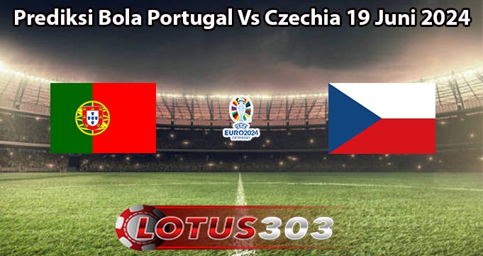 Prediksi Bola Portugal Vs Czechia 19 Juni 2024