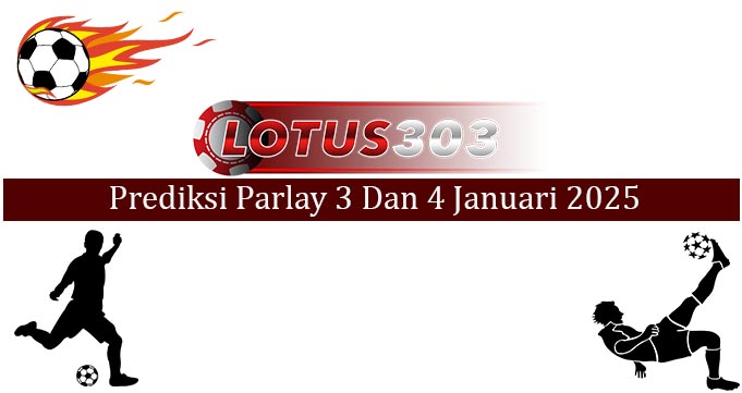 Prediksi Parlay Akurat 3 Dan 4 Januari 2025