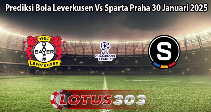 Prediksi Bola Leverkusen Vs Sparta Praha 30 Januari 2025